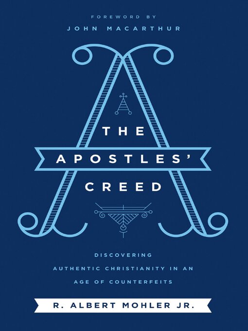 Title details for The Apostles' Creed by R. Albert Mohler, Jr. - Wait list